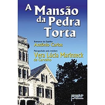 A mansao da pedra torta Vera Lucia Marinzeck de Carvalho